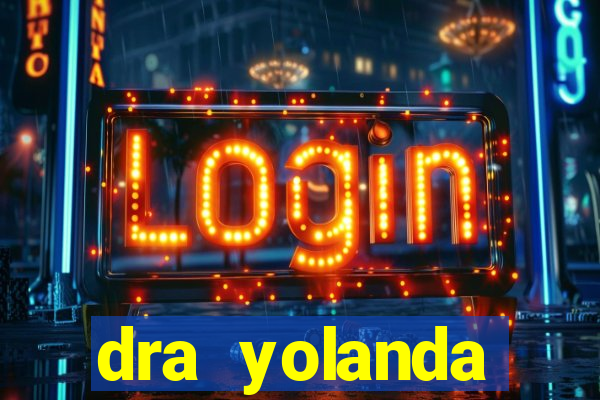 dra yolanda fernandes malta bettin